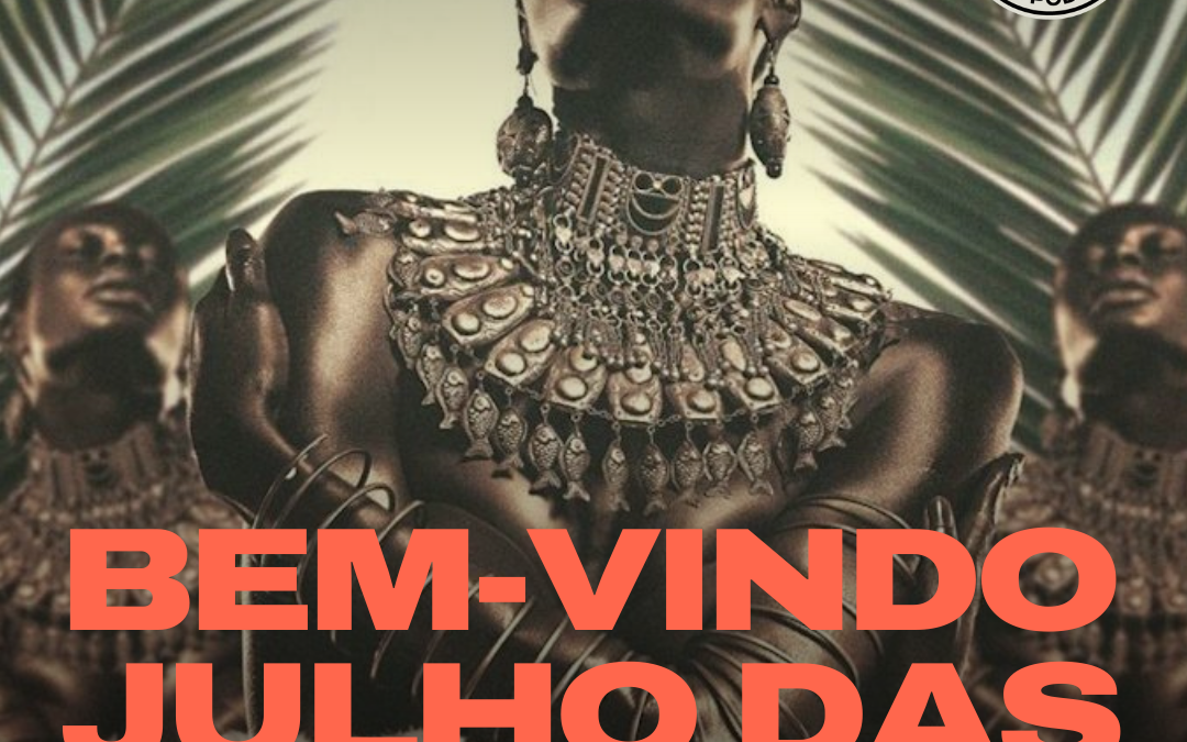 Bem vindo Julho das Pretas 